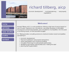 richardtillberg.com: Richard Tillberg AICP - Home Page
consultant in economic development, municipal planning and real property negotiations