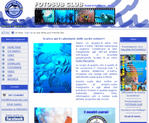 fotosubclub.com: FOTOSUB CLUB scuola di immersione - Roma -
Fotosub club: Circolo subacqueo romano affiliato fipsas, svolge corsi subacquei a tutti i livelli, uscite a mare, week-end, settimane blù