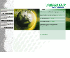 praxair-gmbh.de: Praxair Surface Technologies - Hochtechnologiebeschichtungen
Praxair Surface Technologies Inc. gehoert zu den Pionieren im Bereich der Beschichtungen und Hochtechnologiebeschichtungen.