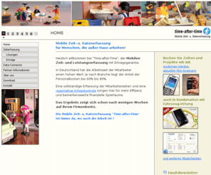 time-after-time.biz: Mobile Zeiterfassung: TAT - die Lösung zur Mobilen Zeiterfassung und Leistungserfassung. Für Menschen, die außer Haus arbeiten.
Mobile Zeit- und Leistungserfassung, für Menschen, die außer Haus arbeiten. Lösung für mobile Zeiterfassung, Leistungserfassung mit Tätigkeitsnachweis, Standortnachweis. Arbeitsnachweis, Stundenzettel und leistungsnachweis automatisch integriert.