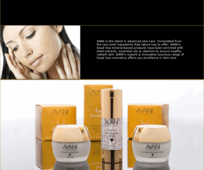 avani-deadsea.com: AVANI - Dead Sea Cosmetics
Enter our website to  start your exciting tour of the wonderful world of AVANI Dead Sea Cosmetics.