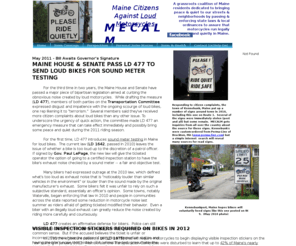 mecalm.org: Maine Citizens Against Loud Motorcycles - home
A coalition of Maine residents working to restore peace and quiet through laws requiring motorcyles in Maine to run legally and quietly.