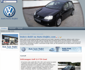 auto-dojkic.com: Auto kuća Dojkić - Rabljeni automobili
Kupujete li kvalitetno rabljeno vozilo onda je web katalog rabljenih vozila Auto kuće pravo mjesto za Vas. Uštedite vrijeme i novac, odaberite provjerenu kvalitetu.