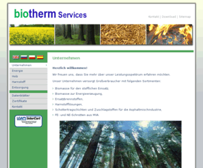 biotherm-services.com: Biotherm Services GmbH
Wir sind Dienstleister für unsere Kunden, die Biomasse stofflich oder thermisch verwerten. Wir arbeiten an der Nahtstelle zwischen Versorgung und Entsorgung.