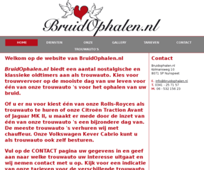 bruidophalen.nl: Haal je bruid op in een klassieke nostalgische trouwauto: kies voor uw trouwvervoer voor het huren van één van onze trouwauto's:
Internetsite Bruidophalen.nl