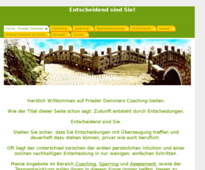 entscheidend-bin-ich.de: Home - Frieder Demmer - Frieder Demmer: Coaching, Training & Beratung; Ulm/Neu-Ulm
Coaching-, Traings- und Beratungsangebote Frieder Demmers in der Region Ulm/Neu-Ulm, Führungskräftecoaching, Team-Coaching, Low-Performance-Beratung, Krisen-Beratung