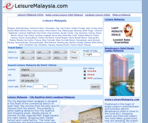 leisuremalaysia.com: Leisure Malaysia Hotels, Leisure Resorts, Bukit Bintang, Chinatown Malaysia
Leisure Malaysia, Malaysia hotels, Bukit Bintang, Chinatown, Golden Triangle, Jalan Conlay, Jalan Tuanku Abdul Rahman, Kuala Lumpur, Mines Resort, Subang Jaya, Bentong, Bukit Tinggi, Cameron Highlands, Kota Kinabalu, Api-Api, Seashore, Sulong, Damai, Kuching, Langkawi, Burau, Datai Bay, Kuah, Padang Matsirat, Pantai Cenang, Pantai Cenang, Pantai Kok Beach, Pantai Tengah, Pantai Tengah Beach, Tanjung Rhu, Melaka, Melaka, Penang, Batu Ferringhi, Batu Ferringhi Beach, Georgetown, Jalan Burmah, Penang, Tanjung Bunga, Tanjung Bungah, Teluk Bahang, Petaling Jaya, Bandar Sunway, Redang Island, Telak Dalam Kecil, Sandakan, Sandakan, Sepang, Sepang Airport, Tioman Island, Pahang, malaysia