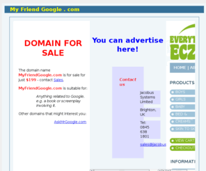 myfriendgoogle.com: Domain Name For Sale - MyFriendGoogle.com - for My, Friend, Google
Anything related to Google, e.g. a book or screenplay involving it.