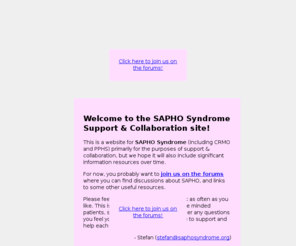 saphosyndrome.org: www.saphosyndrome.org development site
SAPHO Syndrome support & collaboration