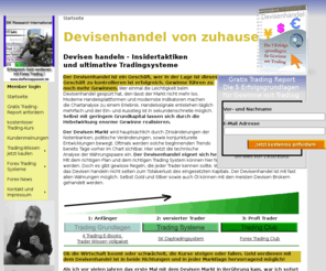 steffenkappesser.de: Devisenhandel | Devisen handeln |  Tradingsysteme
Erfolgreicher Devisenhandel mit Insidertaktiken und ultimative Tradingsysteme für ein erfolgreiches Trading. Mit Devisen handeln und Gewinne erzielen von zuhause am PC, auch für Anfänger