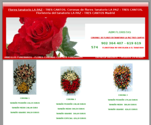 floristeriatanatoriolapaz.com.es: Coronas Flores Tanatorio LA PAZ - TRES CANTOS (Madrid). Coronas de Flores Tanatorio LA PAZ - TRES CANTOS 
(Madrid). Ramos, Coronas, Cojines. 365 dias al  año.  Entrega Urgente 
pedidos 24 h.
Coronas de flores. Floristería, Flores Tanatorio LA PAZ - TRES CANTOS (Madrid). Floristeria Tanatorio LA PAZ - TRES CANTOS (Madrid). Ramos, Coronas, Cojines. 365 dias al  año de 8 de la mañana a 8 de la tarde incluido festivos .  Entrega Urgente pedidos 24 h.