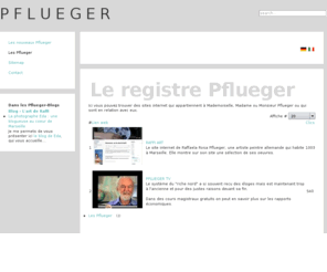 pflueger.fr: Le registre Pflueger
Le registre Pflueger. Ces sites web appartiennent à Mademoiselle, Madame ou Monsieur Pflueger ou sont en relation avec eux.
