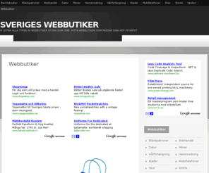 webbutiker.net: Sveriges Webbutiker
Vi listar alla typer av webbutiker stora som små. Hitta webbutiken som passar dina köp på nätet