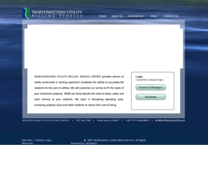 mudirect.com: NUBS Northerwestern Utility Billing Service | utility billing | utility 
billing service | sub-metered billing | sub-metered utilities | California 
utilities | California public utilities
Northwestern Utility Billing Service (NUBS) provides owners of newly constructed or existing apartment complexes the ability to accurately bill residents for the cost of utilities We will customize our service to fit the needs of your investment property. NUBS can fairly allocate the costs of water, sewer and trash removal to your residents. We assist in decreasing operating costs, increasing property value and allow residents to reduce their cost of living.