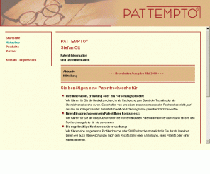 pattempto.de: PATTEMPTO | Patentdokumentation und Information | Patentrecherche
Patentrecherche, Neuheitsrecherche, Einspruchsrecherche, Übersichtsrecherche, Literaturrecherche, Patentportfolioanalyse (gläserne Fabrik), Konkurrenzüberwachung, SDI