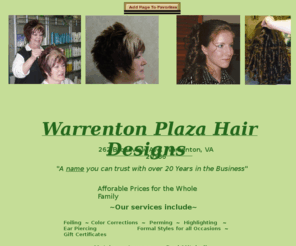 warrentonplazahairdesigns.com: Home
Hair cuts, styles, color corrections, color, Perms , Foiling, highlighting, ear piercing