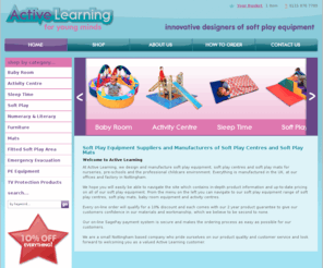 activelearning-uk.com: Soft Play Equipment Suppliers, Soft Play Centres Manufacturer, Soft Play Mats, Nottingham, UK
Active Learning are soft play equipment suppliers based in Nottingham in the UK. We are manufacturers of soft play centres and soft play mats and offer a 10% discount on all online orders as well as a 2 year guarantee.