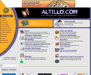 altillo.com: Altillo.com - Becas, Examenes, Monografias, Universidades
Portal de Estudiantes con Monografias, Becas, Exámenes, Bolsas de Trabajo y Universidades