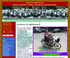 motorscootermuse.com: Motorscooter Muse: Motor Scooters: cheap, ecological transportation.
Motor Scooter Muse: Motor Scooters: cheap, ecological transportation.