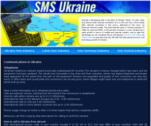 smsukraine.com: SmsUkraine.com - All The News About The SMS and Phone industry in Ukraine - How To Monetize Them With Premium SMS Billing AND Phone Billing
Ukraine - Growing Phone and SMS usage in Ukraine and the whole mobile phone industry, monetize them now with http://www.global-acces.com/ by providing alternative billing via phone and sms