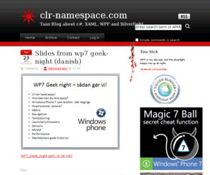 clr-namespace.com: clr-namespace.com | Taus Blog about c#, XAML, WPF and Silverlight
Tau's Blog about XAML, c#, WPF and Silverlight