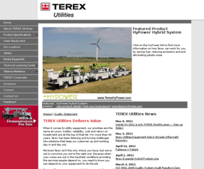 tuwest.com: TEREX Utilities
TEREX Utilities is an industry leader in the design and manufacture of digger derricks, aerial devices, cable placers, and custom steel utility bodies used by electric utilities, tree care companies, telecommunications companies, and the electric construction industry as well as government organizations. Our mission is to provide customers with access to safe and reliable products and service to help improve their balance sheet, reduce their expenses, and increase their productivity.