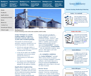 sentrytelemetry.co.uk: Sentry Telemetry
Sentry Telemetry designs, develops, supplies and installs a diverse range of remote monitoring, wireless telemetry, control and sensing equipment, based around low cost proven communicators, for oil, gas and LPG industries, utilities and government bodies around the world.