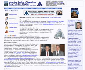 asany.com: American Society of Appraisers: New York City Chapter
Personal property, real estate, gem and jewelry, business valuation and machinery and technical specialties appraisers.