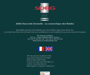 gromelle.fr: SRDG, la société des Raccords Gromelle
SDRG Raccords Gromelle : La connectique des fluides pour basse, moyenne et haute pressions.