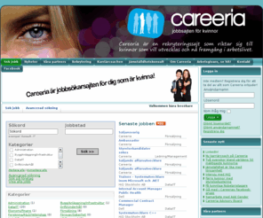 kareeria.com: Careeria är en rekryteringssajt som riktar sig till kvinnor som vill utvecklas och nå framgång i arbetslivet.
Careeria är en rekryteringssajt som riktar sig till kvinnor som vill utvecklas och nå framgång i arbetslivet.