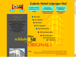 leipzig-hotels.org: Galerie Hotel Leipziger Hof
Leipzigs Kunsthotel, Hier schlafen Sie mit einem Original, 200 Originalarbeiten, Galerie, Leipziger Schule, DDR-Kunst, Restaurant, Biergarten, Sauna, wellness, Tbke, Mattheuer, Heisig, Rauch