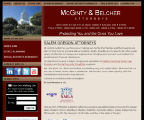 mcginty-belcher.com: Salem Oregon Attorneys | Estate Planning | Social Security Disability | Elder Law | McGinty & Belcher Attorneys
Our law firm is located in Salem, Oregon and specializes in Estate Planning, Elder Law, Probate and Social Security Disability programs.