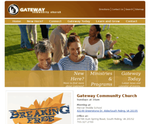 gatewaychurch.org: Gateway Community Church in South Riding, Virginia
Gateway Community Church is a community church in South Riding, Virginia, where you can build a balanced, spiritual life, or search for answers to your questions about faith and God.