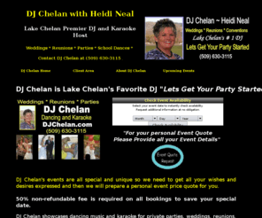 chelandj.com: DJ Chelan Heidi Neal (509) 630-3115 - Lets Get Your Party Started
Lake Chelan premier mobile DJ and Karaoke Company. Awesome entertainment for Weddings, Receptions, Parties, Class Reunions, Family Reunions and Boat Cruises on Lake Chelan. Serving Chelan, WA, Manson, WA and Wenatchee, WA plus surrounding areas. Reach DJ Chelan at (509) 630-3115 or email: heidi@djchelan.com