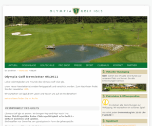 olympia-golf.com: Olympia Golf Igls
Olympia Golf Igls. Keine EintrittsgebÃ¼hr, keine Clubmitgliedschaft, einfach kommen und spielen.