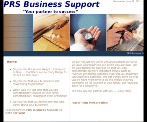 prs-businesssupport.com: Running out of time but want to maximize your time?  PRS Business 
Support is here to help.
Reasons why PRS Business Support would be beneficial to professionals and business owners.  Mostly to have more time for themselves and maximize business potential. 