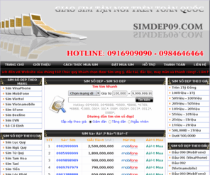 simsovietnam.com: Sim So Dep MobiFone, VinaPhone, Viettel, Vietnamobile, SFone, EVN, Beeline Gia Re | Sim So VIP | Sim Dien Thoai | Sim Nam Sinh
Kho Sim Số Đẹp khổng lồ - Cung cấp Sim Số Đẹp giá rẻ nhất đến tận tay quý khách hàng - Liên Hệ: 0916909090
