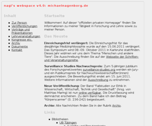 michaelnagenborg.de: nagi's webspace: die offizielle, private Homepage von Michael Nagenborg / Startseite
Homepage von Michael Nagenborg mit Texten zu den Lehrveranstaltungen, Verweisen auf Online-Texten und Informationen zur Person.