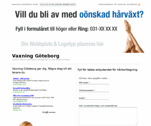 vaxninggoteborg.com: VAXNING GÖTEBORG
Vaxning är idealt som tillfällig hårborttagning metod.