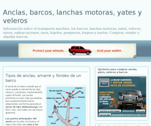 anclas.es: Anclas, barcos, lanchas motoras, yates y veleros
Información sobre el transporte marítmo, los barcos, lanchas motoras, yates, veleros, naves, embarcaciones, naos, bajeles, pesqueros, buques y navíos. Comprar, vender y alquilar barcos.