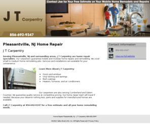 jtcarpentry.org: Home Repair Pleasantville, NJ - J T Carpentry 856-692-9347
Serving Pleasantville, NJ and Salem Counties, J T Carpentry are home repair specialists. Call 856-692-9347 for all your home remodeling needs.