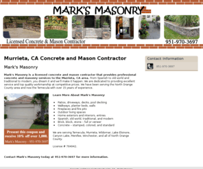 marks-masonry.com: Concrete and Mason Contractor Murrieta, CA - Mark's Masonry
Mark's Masonry provides Concrete and Mason Contractor services to Murrieta, CA. Call 951-970-3697 Present this coupon and receive 10% off over 1,000.