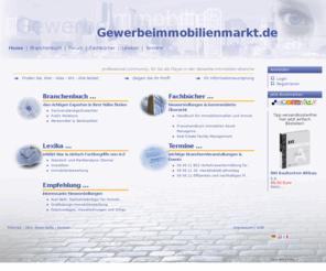 grdst.info: Das Gewerbe-Immobilien-Portal  | www.Gewerbeimmobilienmarkt.de
wichtige Informationen rund um die Gewerbeimmobilien. Die online Gewerbe-Immobilien-Datenbank. Netzwerk/Wissen suchen & Web-Auskunft: Links, Forum, Fach-Bücher, Lexikon, Veranstaltung/en-Termine