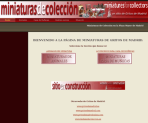 miniaturasdecoleccion.es: Home - Miniaturas de Colección. Gritos de Madrid.
Un sitio de miniaturas en la Plaza Mayor de Madrid