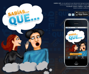 sabiasqueapp.com: Sabias Que...
Sabías que para compartir hechos históricos, datos curiosos, noticias sorprendentes  y más. Descubre las curiosidades del mundo en esta aplicación.