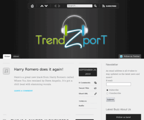 trendzport.com: TrendZporT | Home of Electronic Music
TrendZporT is the home of the latest in electronic music. We bring you news, latest releases, and upcoming events to keep you on top of your music and ahead of your friends!