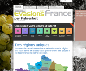 evasionenfrance.com: Des régions uniques
Evasions en France, à la découverte des terroirs, des séjours sur mesure partout en France à la recherche de l'authentique, de la liberté et de l'insolite.