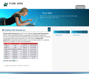 turk-adsl.com: Turk Adsl - Ttnet, smile adsl, doping adsl, turknet
Ttnet adsl, smile adsl, doping adsl, turknet adsl hakkında bilgi bulunan web sitesi.