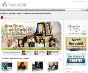 goshiur.com: Torah Cafe - Jewish Inspiration. Anytime. Anywhere.
Torah Cafe, the rich and tantalizing new taste of Torah on the web.  With just the click of your mouse, tune into lectures with the world's top Torah scholars and experts in their fields.  TorahCafe - wake up and smell the coffee.