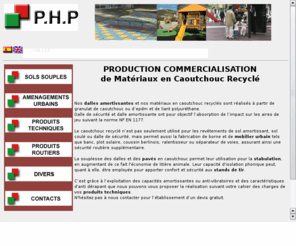 php03.com: PHP, dalles amortissantes et materiaux en caoutchouc recycle, amenagement urbain
PHP propose des sols souples, dalles de sécurite, produits routiers, séparateurs de voies, réhausseurs de trottoirs, aménagements urbains.